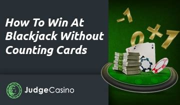 win at blackjack without counting|Is it Possible to Win at Blackjack Consistently Without Using Card .